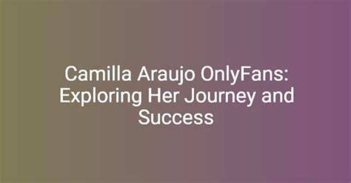 Camilla Araujo OnlyFans: A Comprehensive Guide to Her Journey, Content, and Success