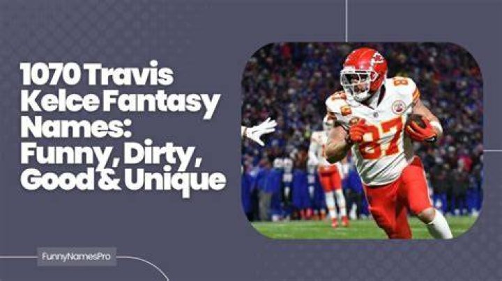 Creative Fantasy Football Names with Kelce: Stand Out in Your League