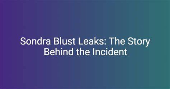 Sandra Blust Leaks: Unveiling the Truth Behind the Controversy